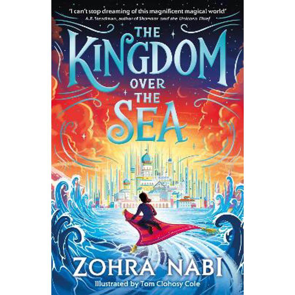 The Kingdom Over the Sea: The perfect spellbinding fantasy adventure for holiday reading (Paperback) - Zohra Nabi
